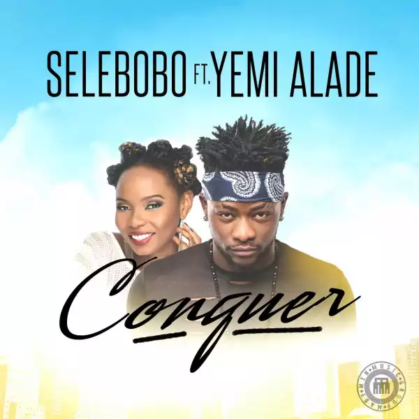 Selebobo - Conquer ft. Yemi Alade